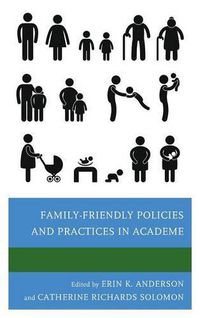 Cover image for Family-Friendly Policies and Practices in Academe