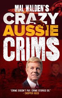 Cover image for Mal Walden's Crazy Aussie Crims