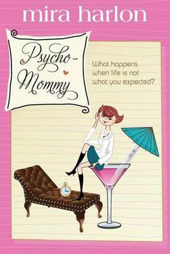 Cover image for Psycho-Mommy: A Novel: What happens when life is not what you expected?