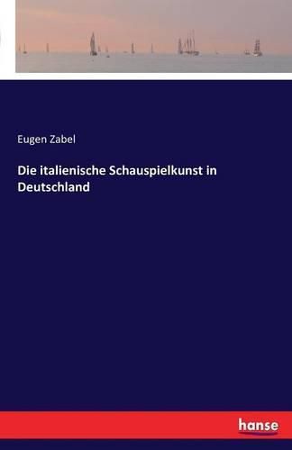 Die italienische Schauspielkunst in Deutschland