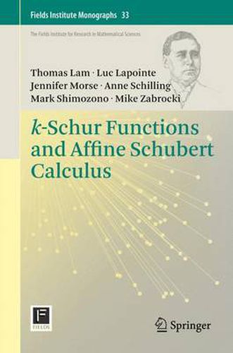 Cover image for k-Schur Functions and Affine Schubert Calculus