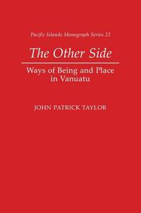 Cover image for The Other Side: Ways of Being and Place in Vanuatu