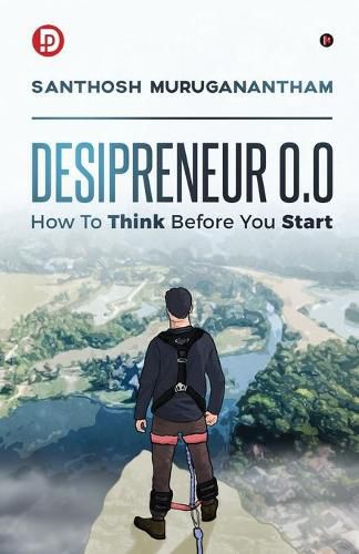 Cover image for Desipreneur 0.0: How To Think Before You Start