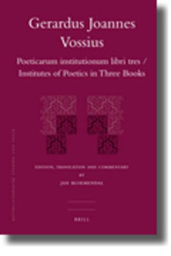 Cover image for Gerardus Joannes Vossius: Poeticarum institutionum libri tres / Institutes of Poetics in Three Books