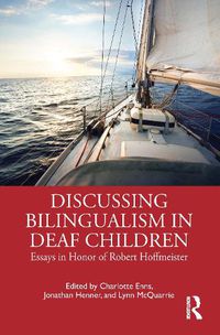 Cover image for Discussing Bilingualism in Deaf Children: Essays in Honor of Robert Hoffmeister