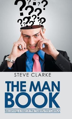 The Man Book: Becoming a Man in the Twenty-First Century