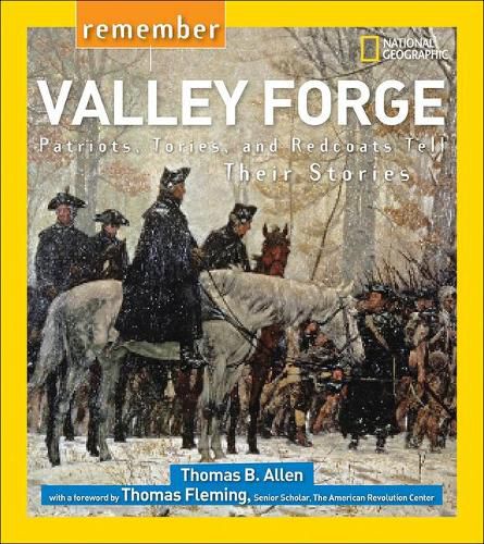 Cover image for Remember Valley Forge: Patriots, Tories, and Redcoats Tell Their Stories