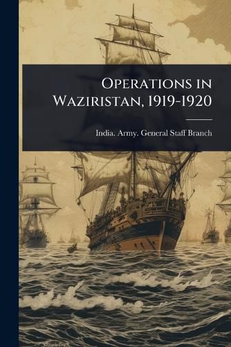 Cover image for Operations in Waziristan, 1919-1920