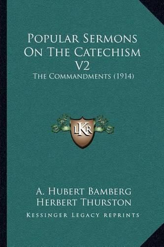 Cover image for Popular Sermons on the Catechism V2: The Commandments (1914)