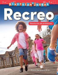 Cover image for Diversion y juegos: Recreo: Resolucion de problemas (Fun and Games: Recess: Problem Solving)