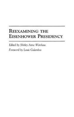 Cover image for Reexamining the Eisenhower Presidency