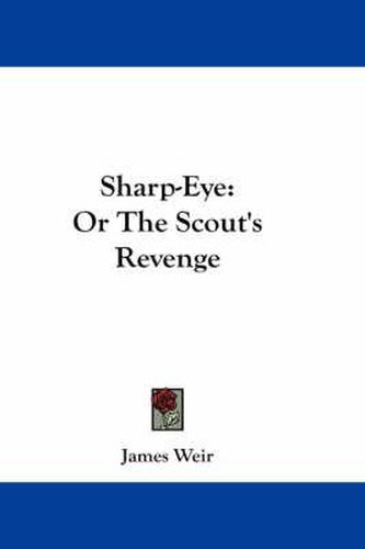 Cover image for Sharp-Eye: Or the Scout's Revenge