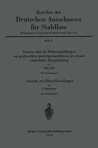 Cover image for Versuche UEber Die Widerstandsfahigkeit Von Geschweissten Quertrageranschlussen Bei Oftmals Wiederholter Biegebelastung. Versuche Mit Ellira-Schweissungen