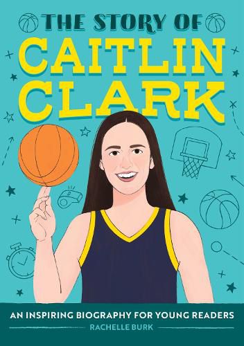 Cover image for The Story of Caitlin Clark