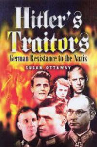 Cover image for Hitler's Traitors: German Resistance to the Nazis