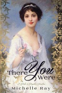 Cover image for There You Were: A Pride & Prejudice Variation