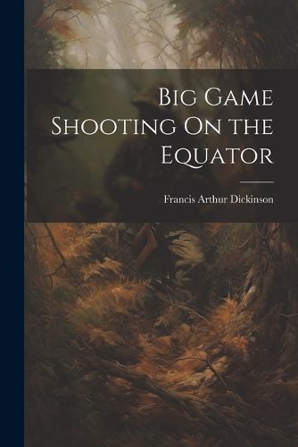 Big Game Shooting On the Equator