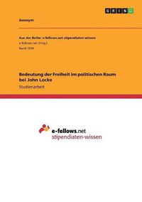 Cover image for Bedeutung der Freiheit im politischen Raum bei John Locke