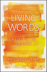 Cover image for Living Words: A Legacy of Quotes