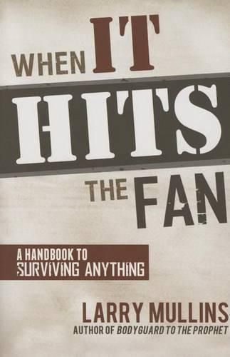 Cover image for When It Hits the Fan: A Handbook to Surviving Anything