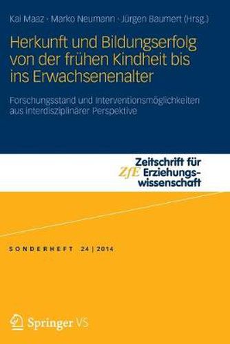 Cover image for Herkunft und Bildungserfolg von der fruhen Kindheit bis ins Erwachsenenalter: Forschungsstand und Interventionsmoeglichkeiten aus interdisziplinarer Perspektive