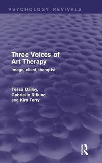 Cover image for Three Voices of Art Therapy: Image, Client, Therapist