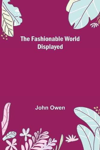 Cover image for The Fashionable World Displayed