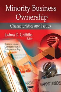 Cover image for Minority Business Ownership: Characteristics & Issues