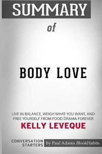 Cover image for Summary of Body Love by Kelly LeVeque: Conversation Starters