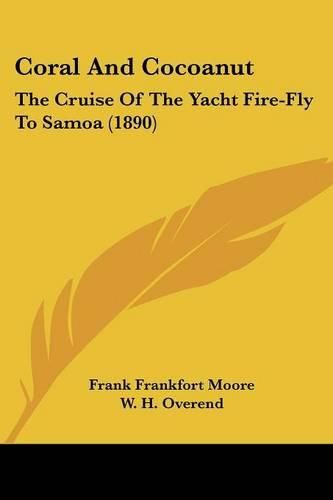 Cover image for Coral and Cocoanut: The Cruise of the Yacht Fire-Fly to Samoa (1890)