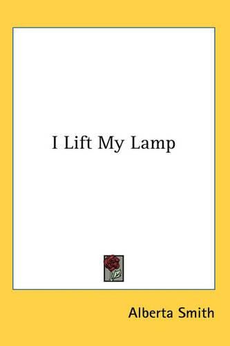 Cover image for I Lift My Lamp