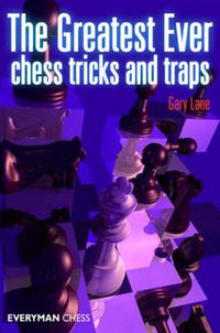 Cover image for Greatest Ever Chess Tricks and Traps