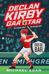 Cover image for Declan Kirby - GAA Star: Over the Bar