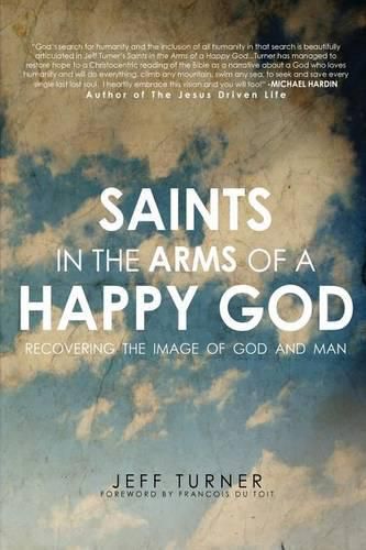 Cover image for Saints in the Arms of a Happy God: Recovering the Image of God and Man