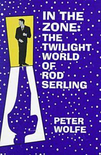 Cover image for In the Zone: The Twilight World of Rod Sterling