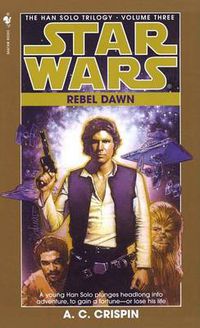 Cover image for Star Wars: The Han Solo Trilogy - Rebel Dawn