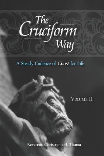 The Cruciform Way: A Steady Cadence of Christ for Life