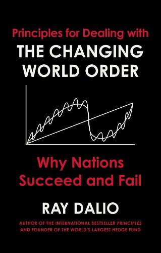 Cover image for Principles for Dealing with the Changing World Order: Why Nations Succeed or Fail