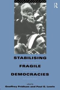 Cover image for Stabilising Fragile Democracies: New Party Systems in Southern and Eastern Europe