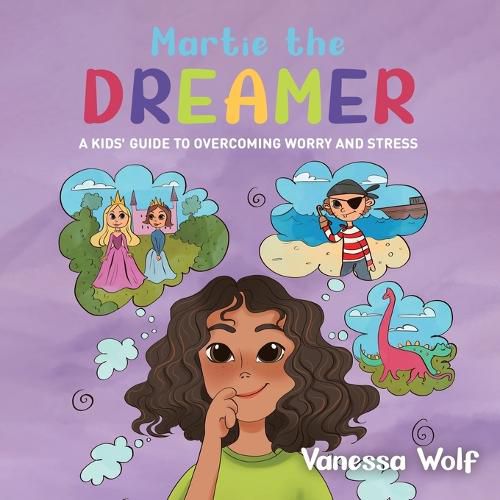 Cover image for Martie The Dreamer: A Kids' Guide to Overcoming Worry and Stress