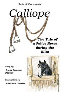 Cover image for Calliope: The Tale of a Police Horse in WWII