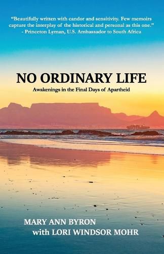 Cover image for No Ordinary Life: Awakenings in the Final Days of Apartheid