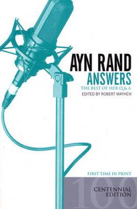 Cover image for Ayn Rand Answers: The Best of Her Q & A
