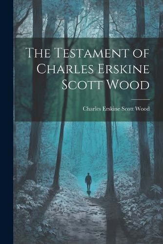 Cover image for The Testament of Charles Erskine Scott Wood