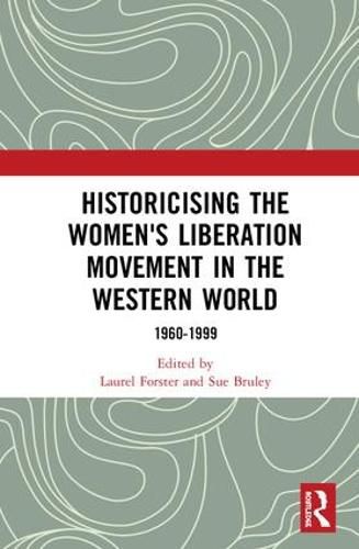 Cover image for Historicising the Women's Liberation Movement in the Western World: 1960-1999