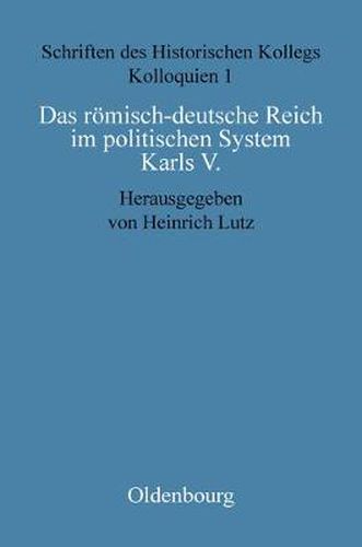 Das roemisch-deutsche Reich im politischen System Karls V.