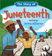 Cover image for The Story of Juneteenth