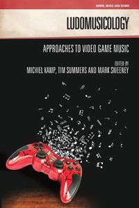 Cover image for Ludomusicology: Approaches to Video Game Music