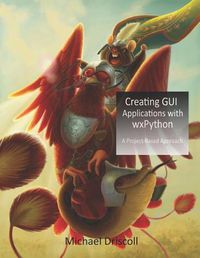 Cover image for Creating GUI Applications with wxPython