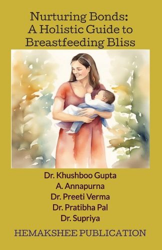 Nurturing Bonds: A holistic Guide to Breastfeeding Bliss